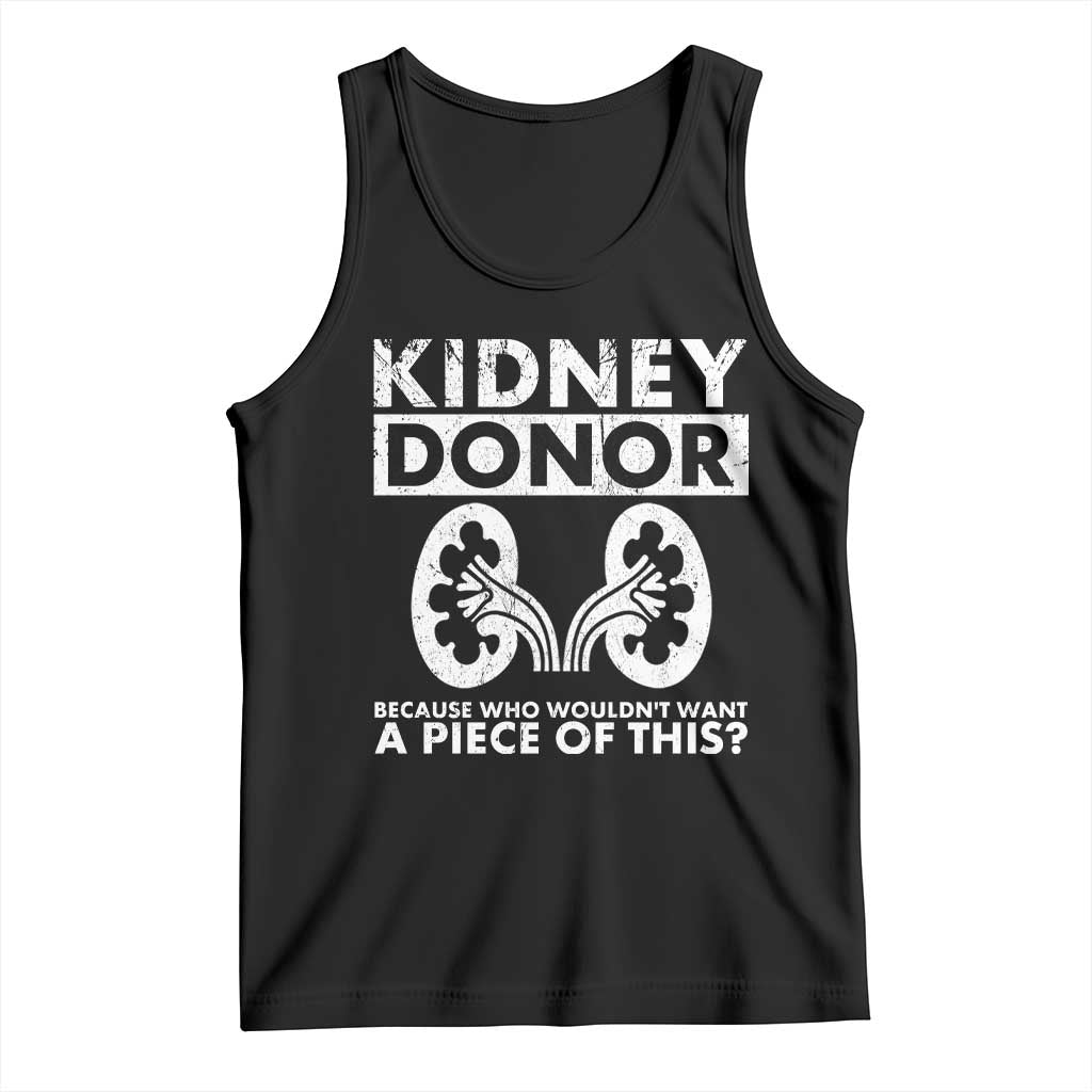 Kidney Donor Because Who Wouldn't Want A Piece Of This Tank Top Matching Surgery Recovery TS11 Black Print Your Wear