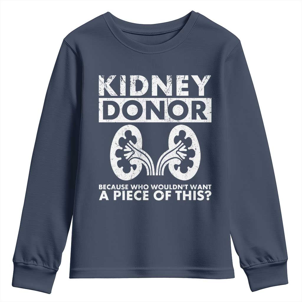 Kidney Donor Because Who Wouldn't Want A Piece Of This Youth Sweatshirt Matching Surgery Recovery TS11 Navy Print Your Wear