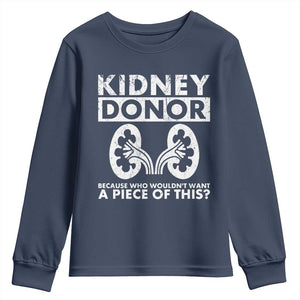 Kidney Donor Because Who Wouldn't Want A Piece Of This Youth Sweatshirt Matching Surgery Recovery TS11 Navy Print Your Wear