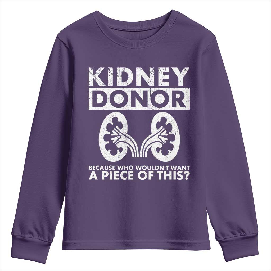 Kidney Donor Because Who Wouldn't Want A Piece Of This Youth Sweatshirt Matching Surgery Recovery TS11 Purple Print Your Wear