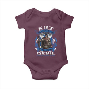 Kilt Because When God Looks Down He Knows To Be Proud And When The Devil Looks Up He Knows To Be Afraid Baby Onesie TS11 Maroon Print Your Wear