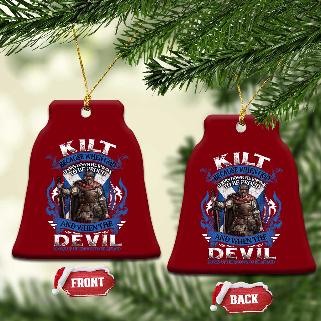 Kilt Because When God Looks Down He Knows To Be Proud And When The Devil Looks Up He Knows To Be Afraid Ceramic Ornament TS11 Print Your Wear