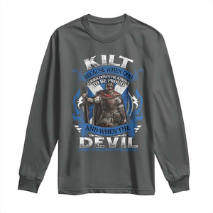Kilt Because When God Looks Down He Knows To Be Proud And When The Devil Looks Up He Knows To Be Afraid Long Sleeve Shirt TS11 Dark Heather Print Your Wear