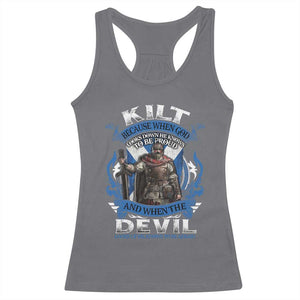Kilt Because When God Looks Down He Knows To Be Proud And When The Devil Looks Up He Knows To Be Afraid Racerback Tank Top TS11 Charcoal Print Your Wear