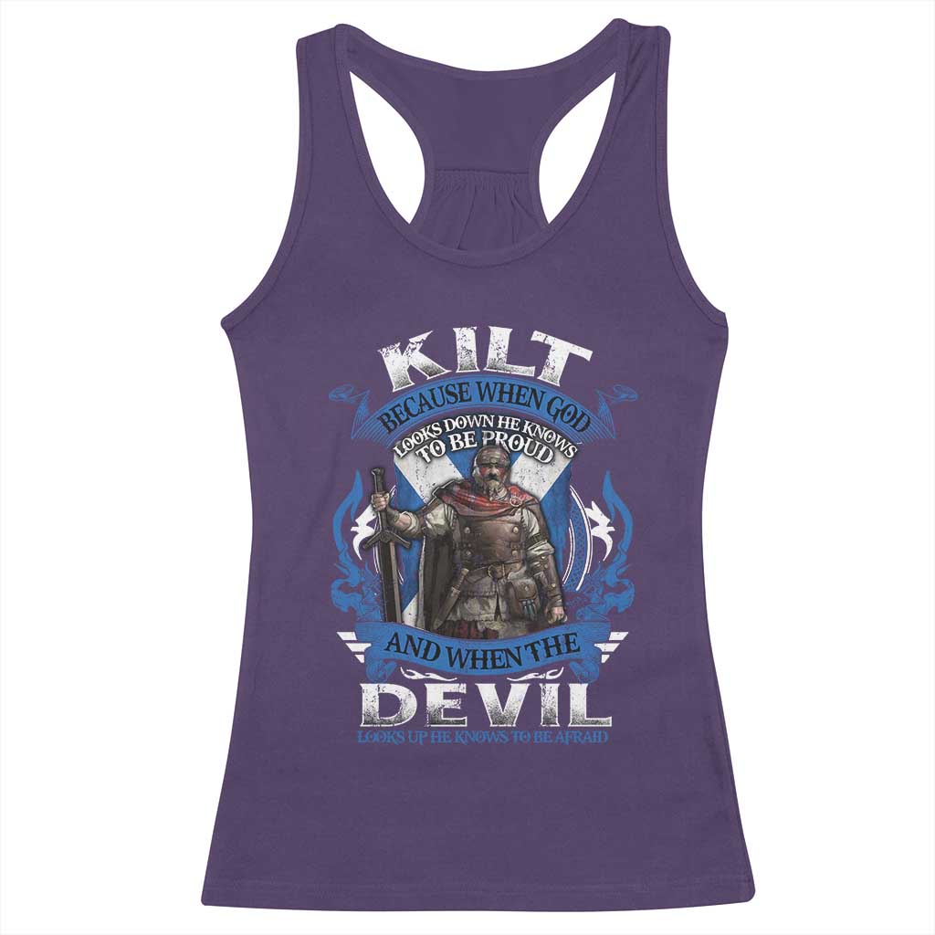 Kilt Because When God Looks Down He Knows To Be Proud And When The Devil Looks Up He Knows To Be Afraid Racerback Tank Top TS11 Purple Print Your Wear
