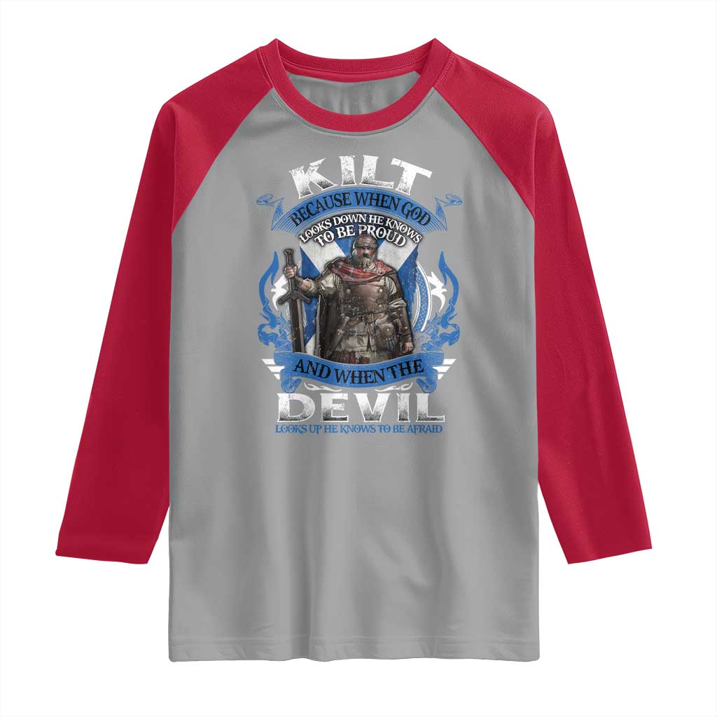 Kilt Because When God Looks Down He Knows To Be Proud And When The Devil Looks Up He Knows To Be Afraid Raglan Shirt TS11 Sport Gray Red Print Your Wear