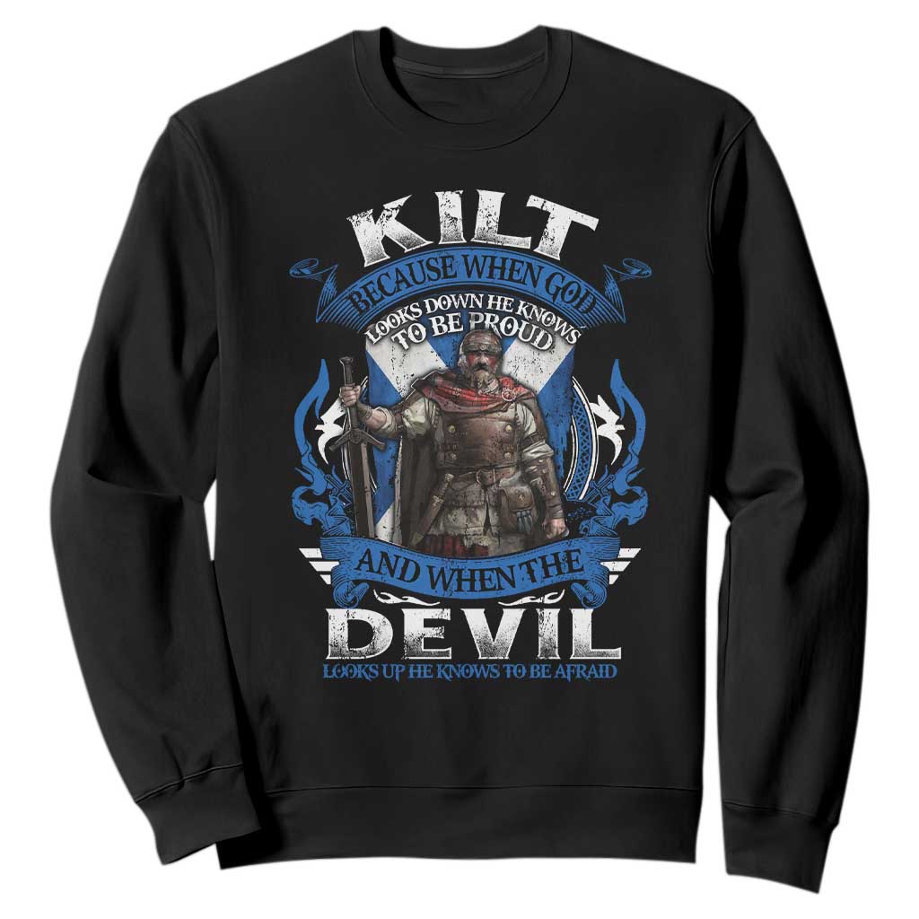 Kilt Because When God Looks Down He Knows To Be Proud And When The Devil Looks Up He Knows To Be Afraid Sweatshirt TS11 Black Print Your Wear