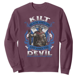 Kilt Because When God Looks Down He Knows To Be Proud And When The Devil Looks Up He Knows To Be Afraid Sweatshirt TS11 Maroon Print Your Wear