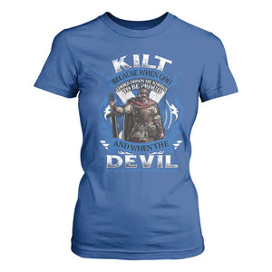 Kilt Because When God Looks Down He Knows To Be Proud And When The Devil Looks Up He Knows To Be Afraid T Shirt For Women TS11 Royal Blue Print Your Wear