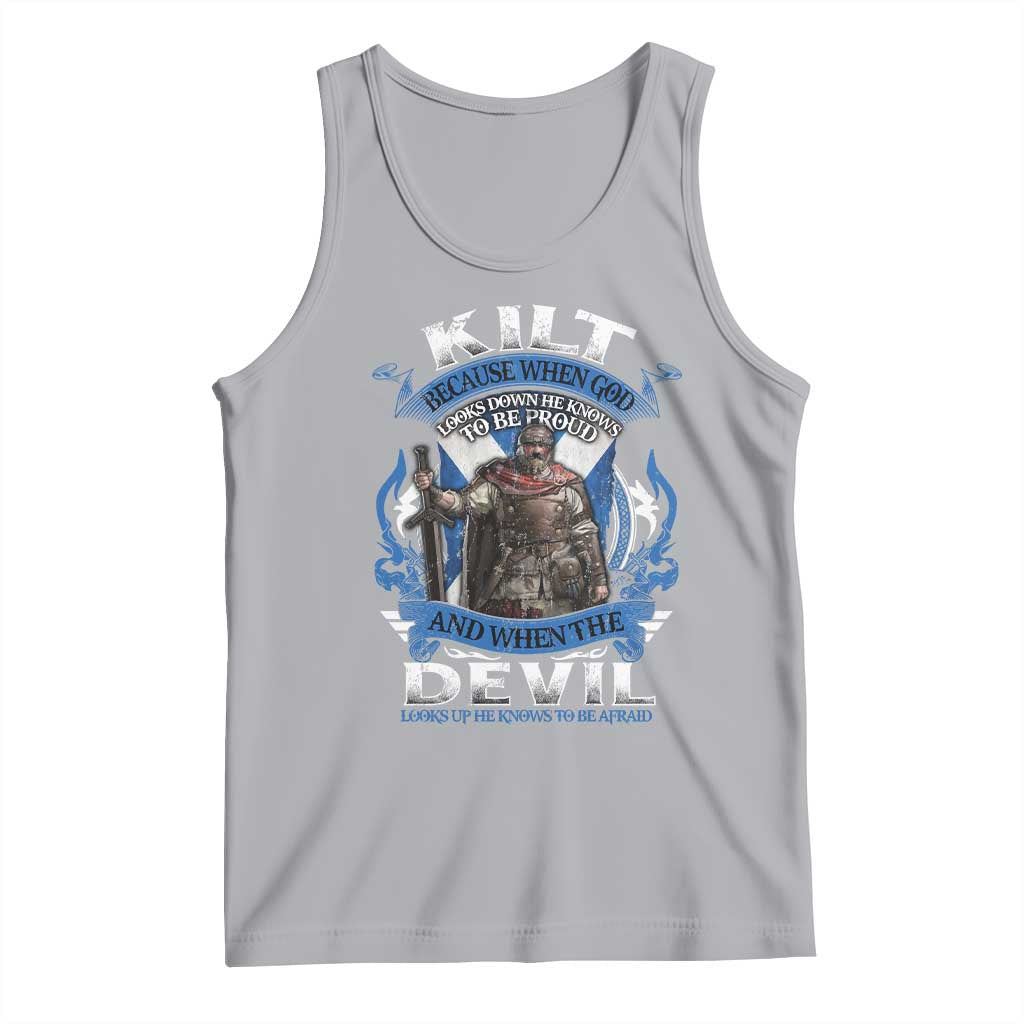 Kilt Because When God Looks Down He Knows To Be Proud And When The Devil Looks Up He Knows To Be Afraid Tank Top TS11 Athletic Heather Print Your Wear