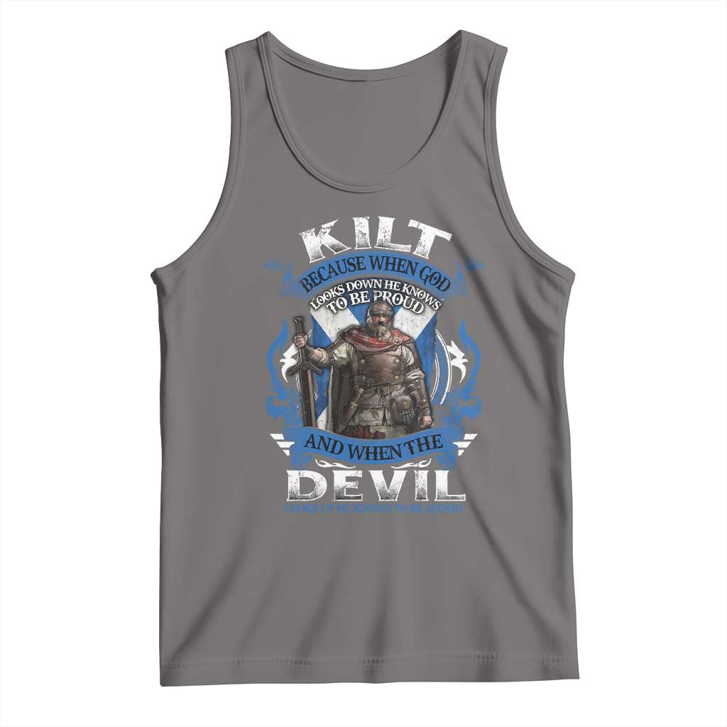 Kilt Because When God Looks Down He Knows To Be Proud And When The Devil Looks Up He Knows To Be Afraid Tank Top TS11 Deep Heather Print Your Wear