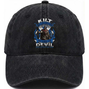 Kilt Because When God Looks Down He Knows To Be Proud And When The Devil Looks Up He Knows To Be Afraid Washed Cotton Baseball Cap TS11 Print Your Wear