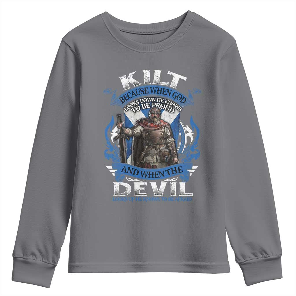 Kilt Because When God Looks Down He Knows To Be Proud And When The Devil Looks Up He Knows To Be Afraid Youth Sweatshirt TS11 Charcoal Print Your Wear