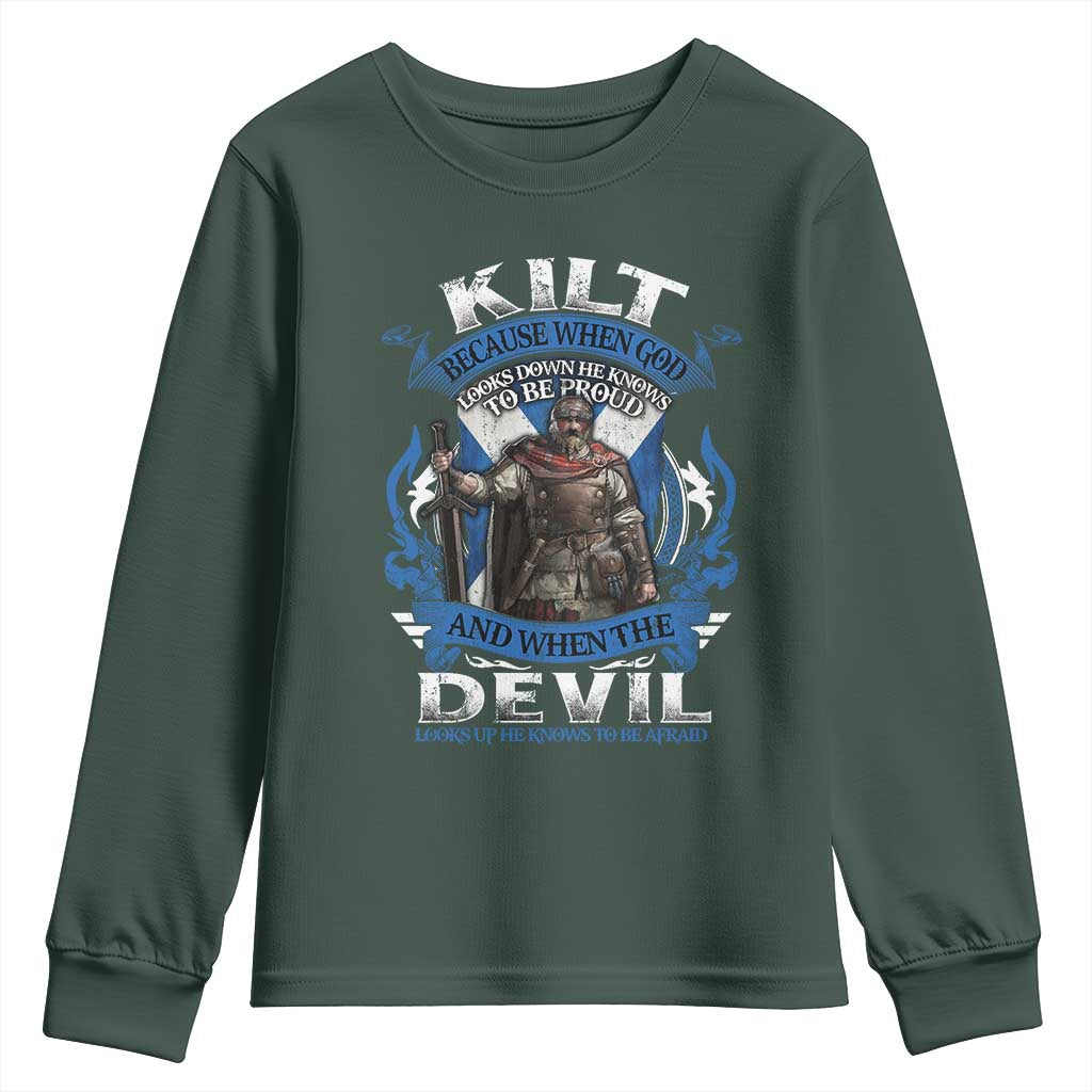 Kilt Because When God Looks Down He Knows To Be Proud And When The Devil Looks Up He Knows To Be Afraid Youth Sweatshirt TS11 Dark Forest Green Print Your Wear