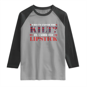 Funny Scottish Pride Raglan Shirt What's Under The Kilt On A Good Day Lipstick Tartan TS11 Sport Gray Black Print Your Wear