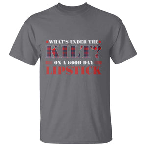 Funny Scottish Pride T Shirt What's Under The Kilt On A Good Day Lipstick Tartan TS11 Charcoal Print Your Wear