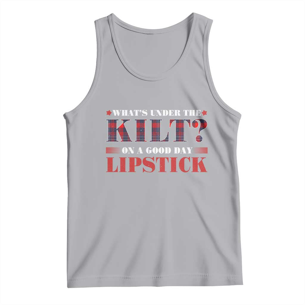 Funny Scottish Pride Tank Top What's Under The Kilt On A Good Day Lipstick Tartan TS11 Athletic Heather Print Your Wear