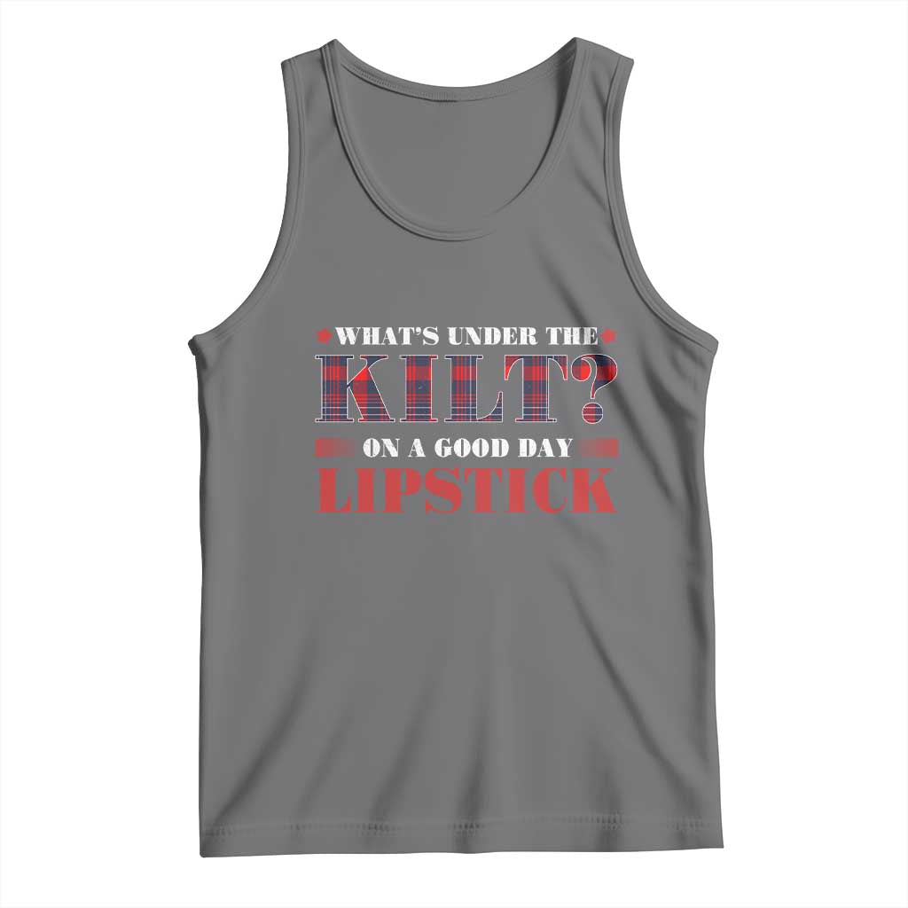 Funny Scottish Pride Tank Top What's Under The Kilt On A Good Day Lipstick Tartan TS11 Black Heather Print Your Wear
