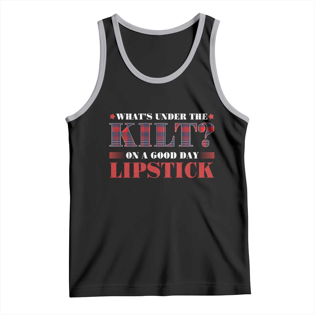 Funny Scottish Pride Tank Top What's Under The Kilt On A Good Day Lipstick Tartan TS11 Black Athletic Heather Print Your Wear
