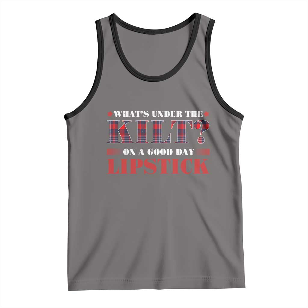 Funny Scottish Pride Tank Top What's Under The Kilt On A Good Day Lipstick Tartan TS11 Deep Heather Black Print Your Wear