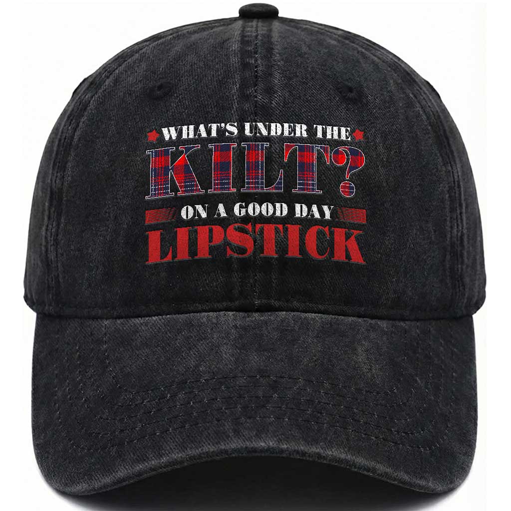 Funny Scottish Pride Washed Cotton Baseball Cap What's Under The Kilt On A Good Day Lipstick Tartan TS11 Print Your Wear