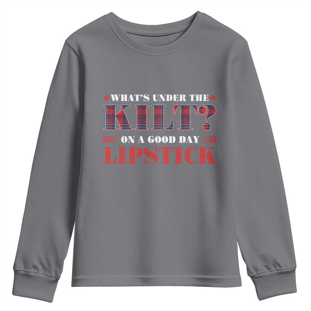 Funny Scottish Pride Youth Sweatshirt What's Under The Kilt On A Good Day Lipstick Tartan TS11 Charcoal Print Your Wear