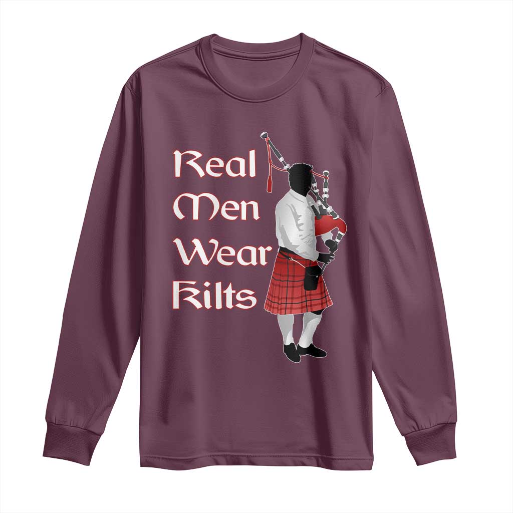 Funny Scottish Pride Long Sleeve Shirt Real Men Wear Kits Tartan Bagpipe TS11 Maroon Print Your Wear