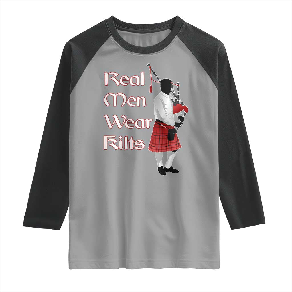 Funny Scottish Pride Raglan Shirt Real Men Wear Kits Tartan Bagpipe TS11 Sport Gray Black Print Your Wear