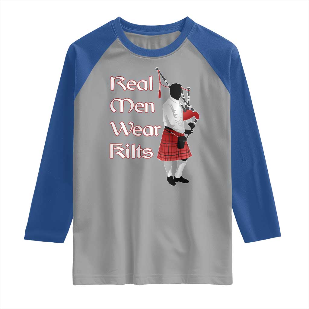 Funny Scottish Pride Raglan Shirt Real Men Wear Kits Tartan Bagpipe TS11 Sport Gray Royal Print Your Wear