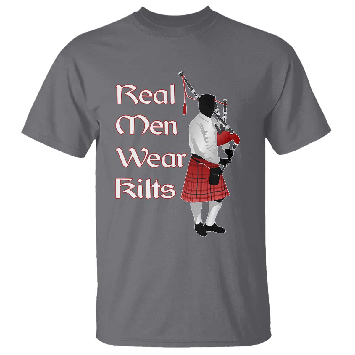 Funny Scottish Pride T Shirt Real Men Wear Kits Tartan Bagpipe TS11 Charcoal Print Your Wear