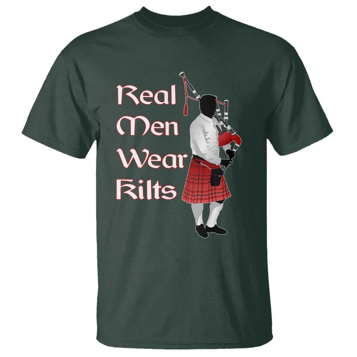 Funny Scottish Pride T Shirt Real Men Wear Kits Tartan Bagpipe TS11 Dark Forest Green Print Your Wear
