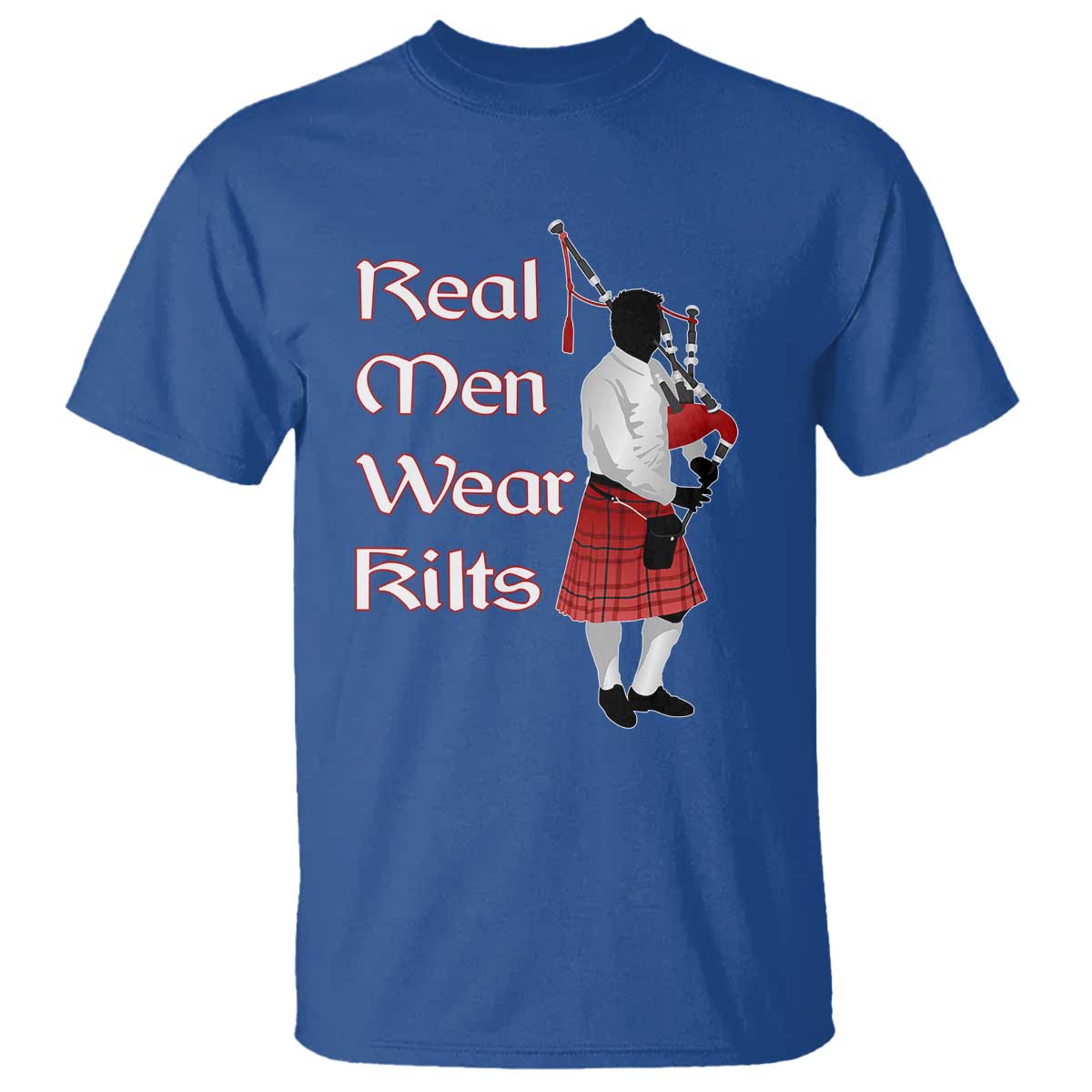 Funny Scottish Pride T Shirt Real Men Wear Kits Tartan Bagpipe TS11 Royal Blue Print Your Wear