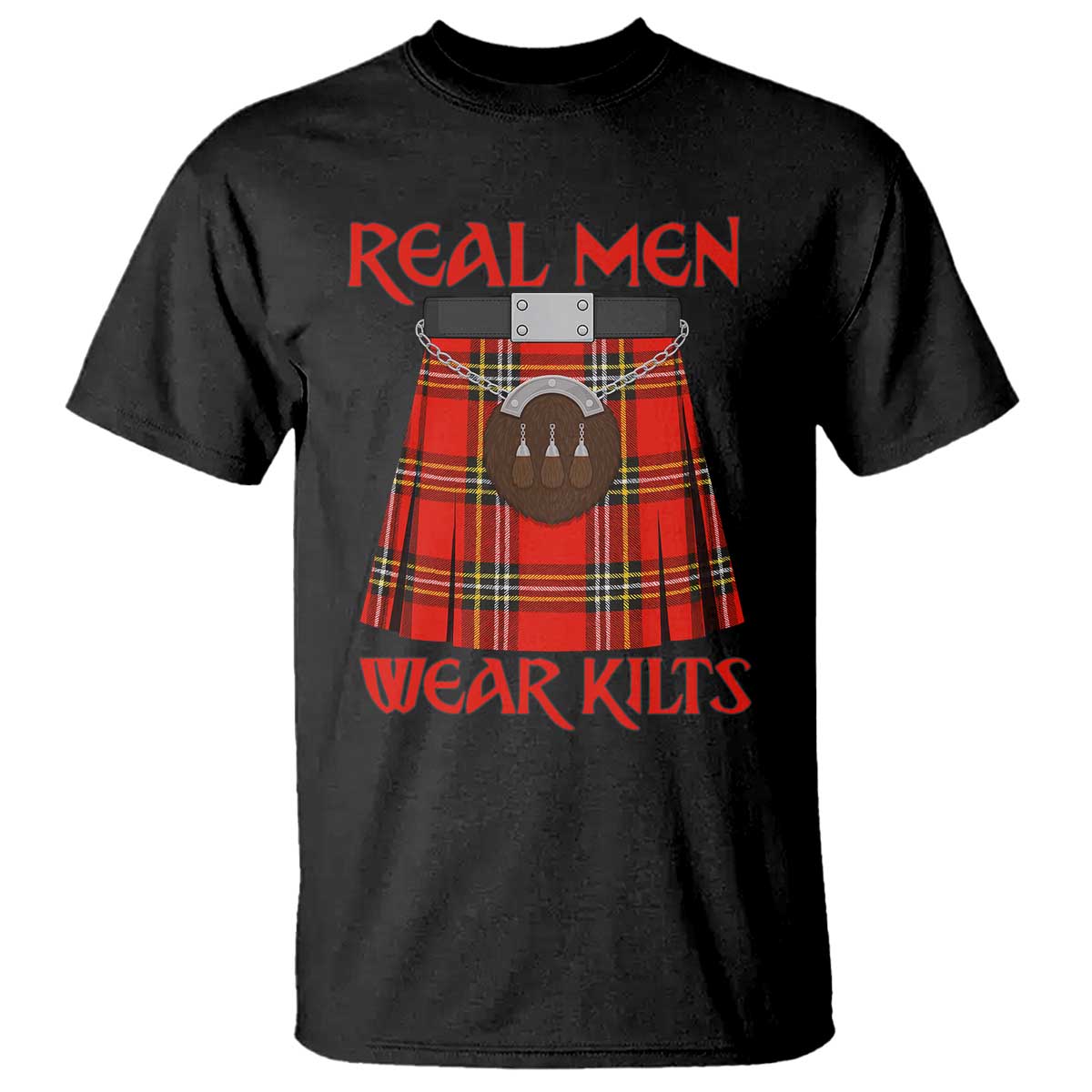 Funny Real Men Wear Kilts T Shirt Scottish Pride TS11 Black Print Your Wear