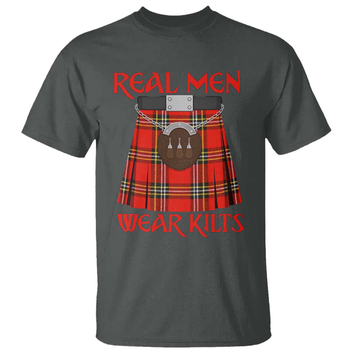 Funny Real Men Wear Kilts T Shirt Scottish Pride TS11 Dark Heather Print Your Wear