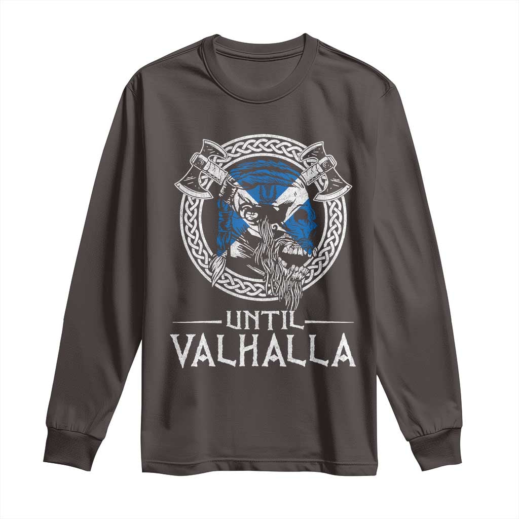Funny Scottish Viking Long Sleeve Shirt Until Valhalla Vintage Scottish Flag Skull TS11 Dark Chocolate Print Your Wear