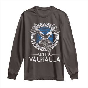 Funny Scottish Viking Long Sleeve Shirt Until Valhalla Vintage Scottish Flag Skull TS11 Dark Chocolate Print Your Wear