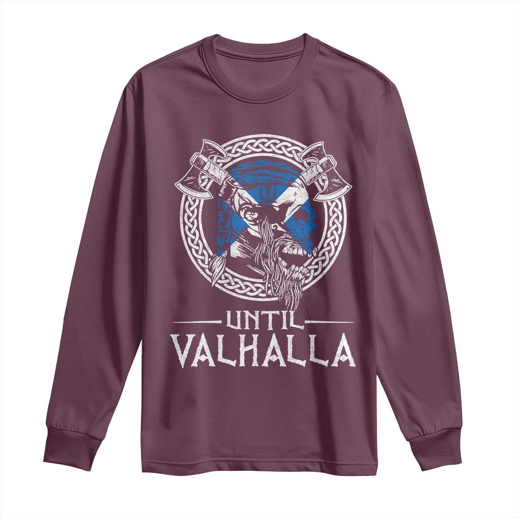 Funny Scottish Viking Long Sleeve Shirt Until Valhalla Vintage Scottish Flag Skull TS11 Maroon Print Your Wear