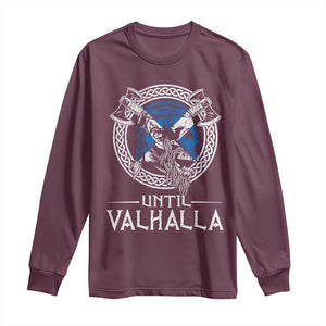 Funny Scottish Viking Long Sleeve Shirt Until Valhalla Vintage Scottish Flag Skull TS11 Maroon Print Your Wear
