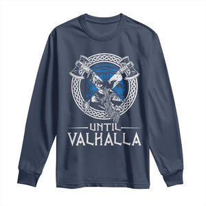 Funny Scottish Viking Long Sleeve Shirt Until Valhalla Vintage Scottish Flag Skull TS11 Navy Print Your Wear