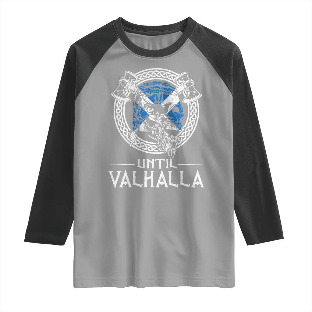 Funny Scottish Viking Raglan Shirt Until Valhalla Vintage Scottish Flag Skull TS11 Sport Gray Black Print Your Wear