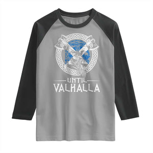 Funny Scottish Viking Raglan Shirt Until Valhalla Vintage Scottish Flag Skull TS11 Sport Gray Black Print Your Wear