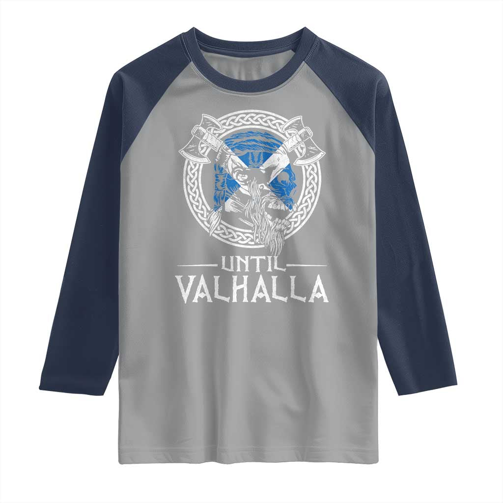 Funny Scottish Viking Raglan Shirt Until Valhalla Vintage Scottish Flag Skull TS11 Sport Gray Navy Print Your Wear