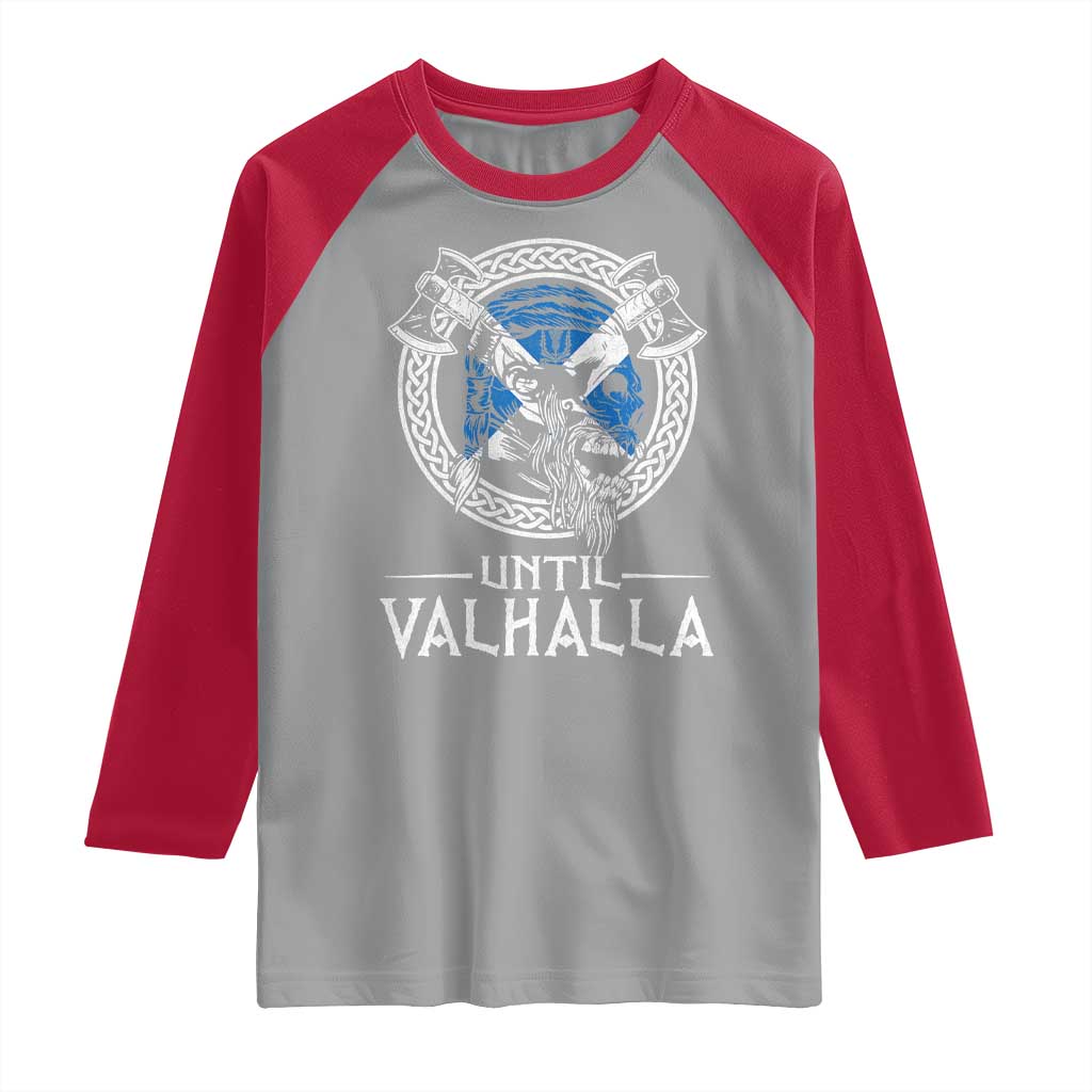 Funny Scottish Viking Raglan Shirt Until Valhalla Vintage Scottish Flag Skull TS11 Sport Gray Red Print Your Wear