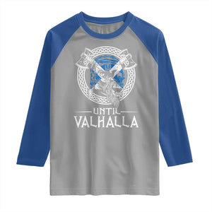 Funny Scottish Viking Raglan Shirt Until Valhalla Vintage Scottish Flag Skull TS11 Sport Gray Royal Print Your Wear