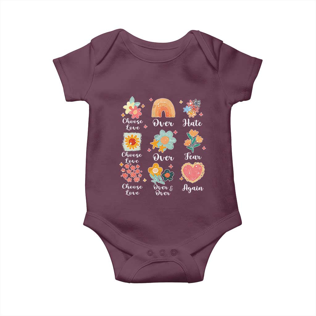 Choose Love Over Hate Fear Over And Over Again Baby Onesie Floral Inspirational Peace TS11 Maroon Print Your Wear