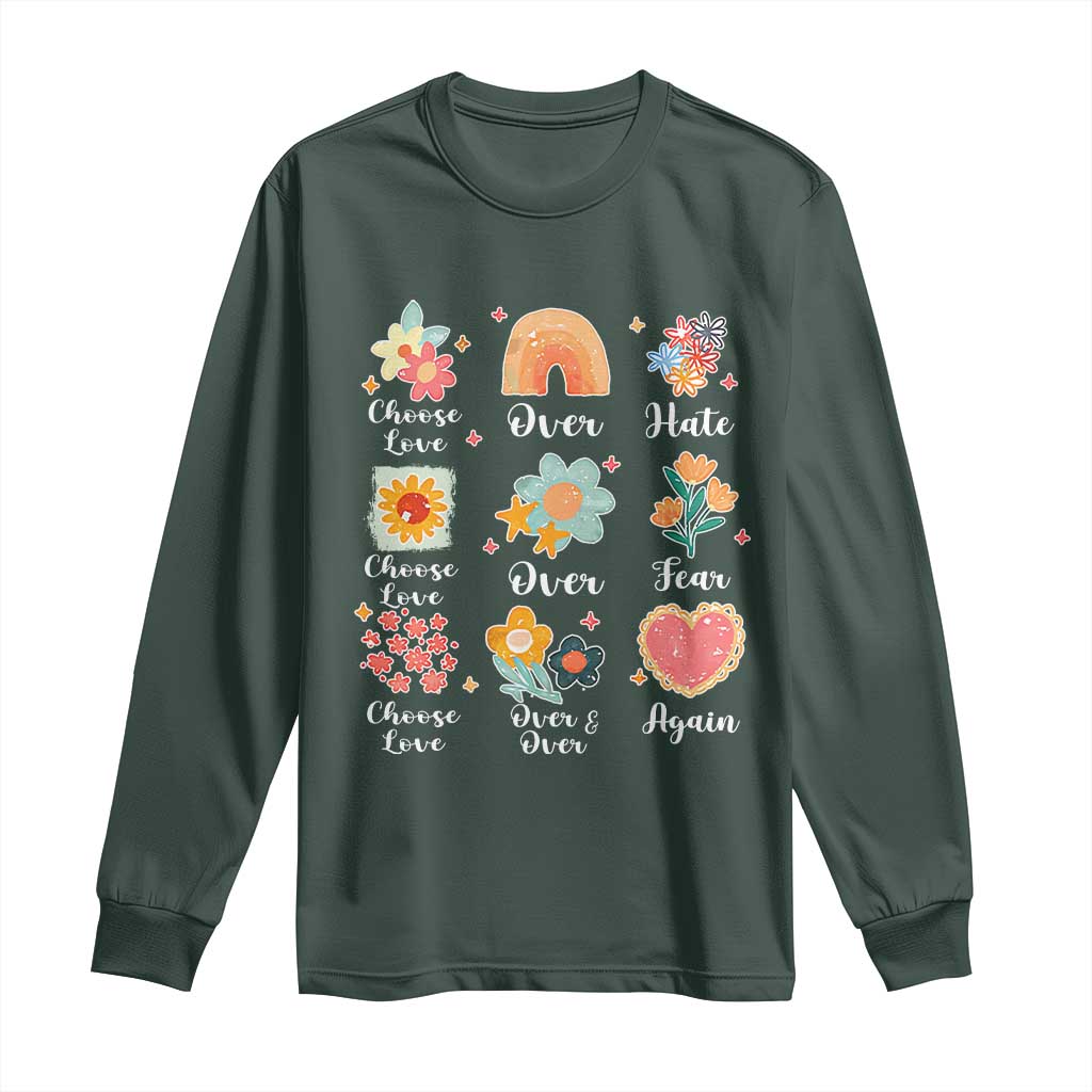 Choose Love Over Hate Fear Over And Over Again Long Sleeve Shirt Floral Inspirational Peace TS11 Dark Forest Green Print Your Wear