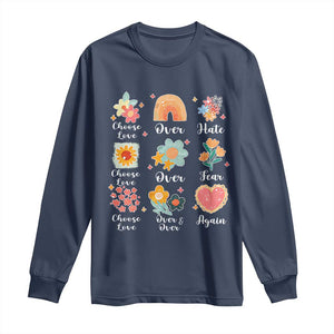 Choose Love Over Hate Fear Over And Over Again Long Sleeve Shirt Floral Inspirational Peace TS11 Navy Print Your Wear