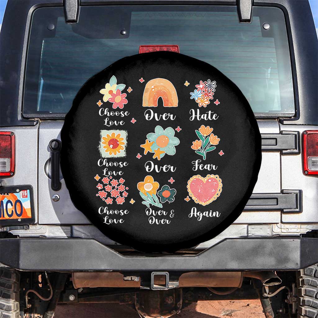 Choose Love Over Hate Fear Over And Over Again Spare Tire Cover Floral Inspirational Peace TS11 No hole Black Print Your Wear