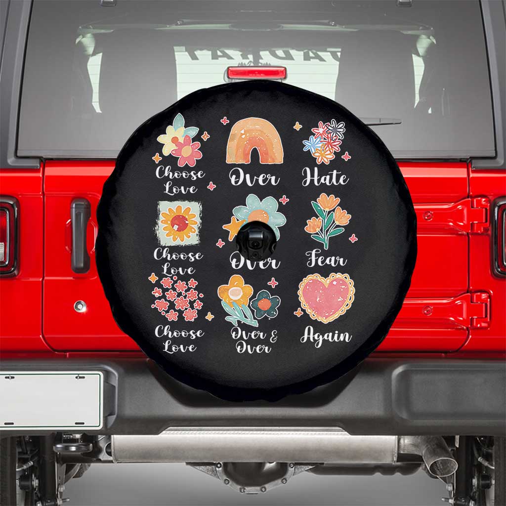 Choose Love Over Hate Fear Over And Over Again Spare Tire Cover Floral Inspirational Peace TS11 Black Print Your Wear