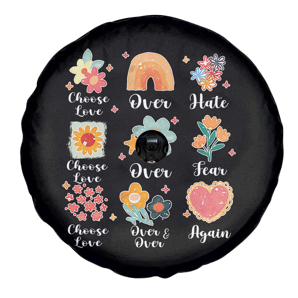 Choose Love Over Hate Fear Over And Over Again Spare Tire Cover Floral Inspirational Peace TS11 Print Your Wear
